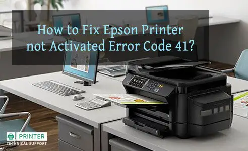 Epson Printer Not Activated Error Code 41