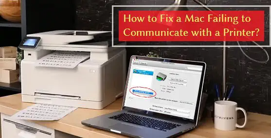 Fix a Mac Failing to Communicate with a Printer