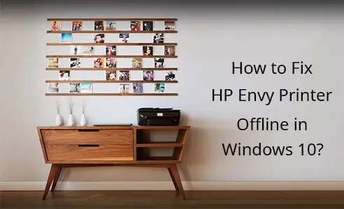 fix HP Envy Printer Offline in windows 10