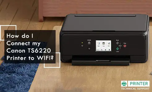 connect Canon ts6220 printer to WIFI