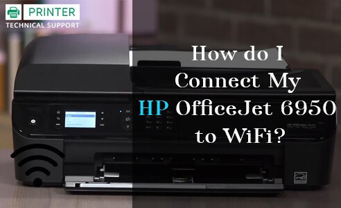 What should I do to Connect HP Officejet 6950 Printer to Wifi?