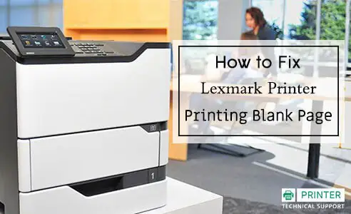 Lexmark Printer Printing Blank Pages