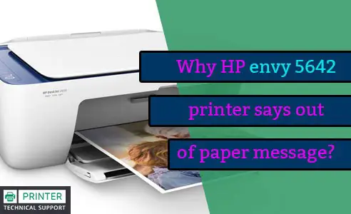 HP envy 5642 printer says out of paper message