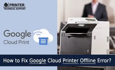 google cloud printer offline error