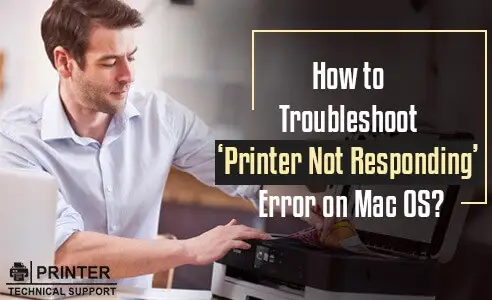 Troubleshoot Printer Not Responding Error on Mac OS