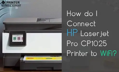 Connect HP LaserJet Pro CP1025 Printer to WiFi