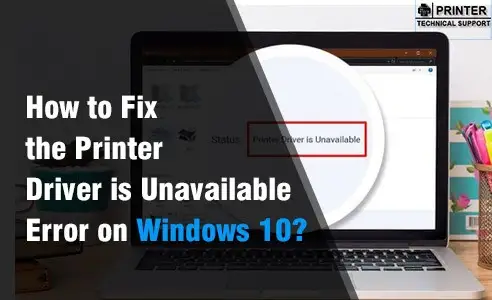 Fix the Printer Driver is Unavailable Error on Windows 10