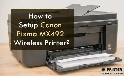 Setup Canon Pixma MX492 Wireless Printer