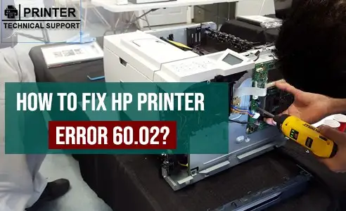 How to Fix HP Printer Error 60.02