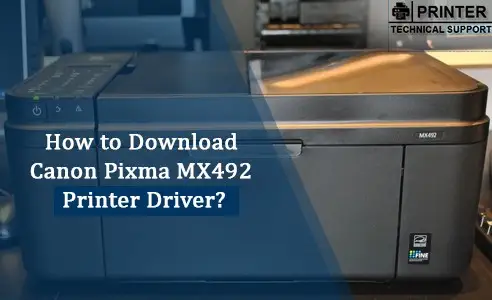 How to Download Canon Pixma MX492 Printer Driver