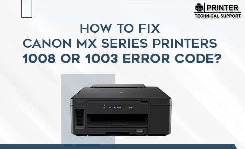 How To Fix Canon Mx Series Printers 1008 Or 1003 Error Code Printer Technical Support