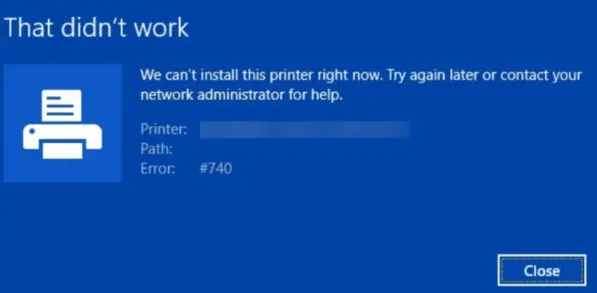 cant Install this Printer Right Now Error 740 on Windows 11/10
