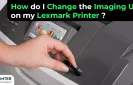 How do I Change the Imaging Unit on my Lexmark Printer?