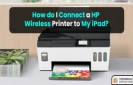 How do I Connect a HP Wireless Printer to My iPad?
