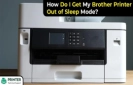 How To Get Your Brother Printer Out of Sleep Mode?