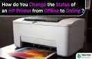 How do You Change the Status of an HP Printer from Offline to Online