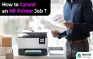 How to Cancel an HP Printer Job?