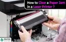 How to Clear a Paper Jam in a Laser Printer