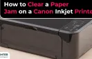 How to Clear a Paper Jam on a Canon Inkjet Printer?