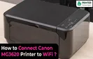 How to Connect Canon MG3620 Printer to WiFi