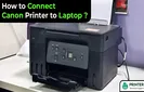 How to Connect Canon Printer to Laptop