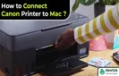 How to Connect Canon Printer to Mac