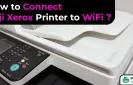How to Connect Fuji Xerox Printer to WiFi?