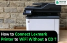 How to Connect Lexmark Printer to WiFi Without CD?