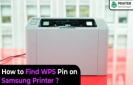 How You Can Find WPS Pin on Samsung Printer?