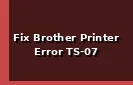 Fix Brother Printer Error TS-07
