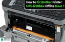 How to Fix Brother Printer MFC-L2685DW Offline Issue