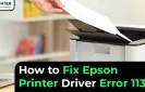 How to Fix Epson Printer Driver Error 1131?
