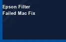 How to Fix Epson Printer Filter Failed or Stopped on Mac Error