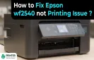 How to Fix Epson wf2540 not Printing Issue