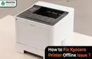 How to Fix Kyocera Printer Offline Issue?