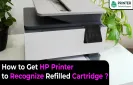 How to Get HP Printer to Recognize Refilled Cartridge