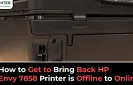 How to Get to Bring Back HP Envy 7858 Printer is Offline to Online?