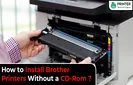 How to Install Brother Printers Without a CD-Rom