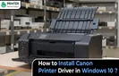 How to Install Canon Printer Driver in Windows 10