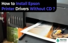 How to Install Epson Printer Drivers Without CD?
