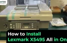 How to Install Lexmark X5495 All in One?