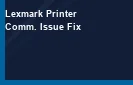 How to Resolve Lexmark Printer Communication Issue