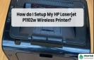 How to Set up HP Laserjet P1102w on MAC OS?