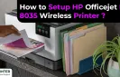 How to Setup HP Officejet Pro 8035 Wireless Printer?