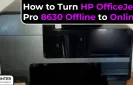 How to Turn HP OfficeJet Pro 8630 Offline to Online?