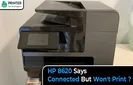 HP 8620 Says Connected But Won't Print