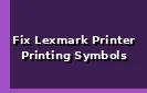 How to Fix Lexmark Printer Printing Symbols Instead of Text?