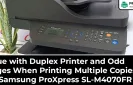 Issue with Duplex Printer and Odd Pages When Printing Multiple Copies on Samsung ProXpress SL-M4070FR?