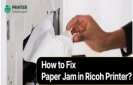 How to Fix Paper Jam in Ricoh Printer?
