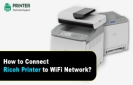 How to Connect Ricoh Printer to WiFi Network?